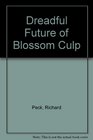 Dreadful Future of Blossom Culp