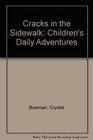 Cracks in the Sidewalk Children's Daily Adventures