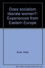 Does socialism liberate women Experiences from Eastern Europe