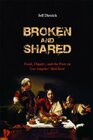 Broken and Shared: Food, Dignity, and the Poor on Los Angeles\' Skid Row