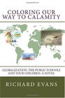 Coloring Our Way to Calamity Globalization the Public Schools and Your Children
