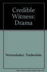 Credible Witness Drama