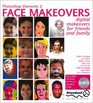 Photoshop Elements 2 Face Makeovers Digital Makeovers for Your Friends and Family