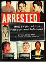 Arrested Mugshots of the Famous and Infamous