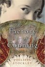 A Factory of Cunning