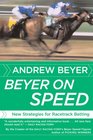 Beyer on Speed New Strategies for Racetrack Betting