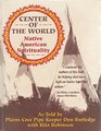 Center of the World Native American Spirituality