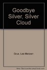 Goodbye Silver Silver Cloud