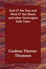 East O' the Sun and West O' the Moon and other Norwegian Folk Tales
