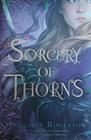Sorcery of Thorns (Sorcery of Thorns, Bk 1)