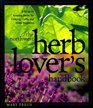 The Northwest Herb Lover's Handbook A Guide to Growing Herbs for Cooking Crafts and Home Remedies