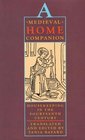 A Medieval Home Companion Housekeeping in the Fourteenth Century