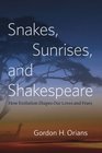 Snakes Sunrises and Shakespeare How Evolution Shapes Our Loves and Fears