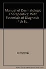 Manual of Dermatologic Therapeutics With Essentials of Diagnosis 4th Ed