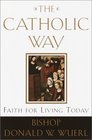 The Catholic Way  Faith for Living Today