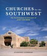 Churches for the Southwest The Ecclesiastical Architecture of John Gaw Meem