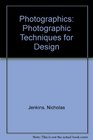 Photographics Photographic Techniques for Design