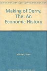 The Making of Derry An Economic History