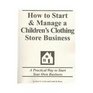 How to Start  Manage A Children's Clothing Store Business A Preactical Way to Start Your Own Business