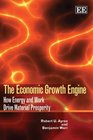 The Economic Growth Engine How Energy and Work Drive Material Prosperity
