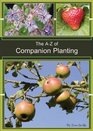 The A  Z of Companion Planting