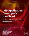 IMS Application Developer's Handbook Creating and Deploying Innovative IMS Applications