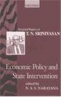 Economic Policy and State Intervention Selected Papers of TN Srinivasan