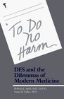 To Do No Harm  DES and the Dilemmas of Modern Medicine