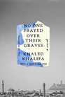 No One Prayed Over Their Graves A Novel