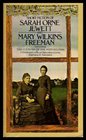 The Short Fiction of Mary E Wilkins Freeman and Sarah Orne Jewett