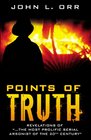 Points of Truth Revelations of the most prolific serial arsonist of the 20th century