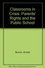 Classrooms in Crisis Parents' Rights and the Public School