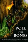 Roll the Bones Fantastic Tales from Fight On Magazine