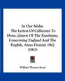 In Our Midst The Letters Of Callicrates To Done Queen Of The Xanthians Concerning England And The English Anno Domini 1902