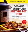 Cooking with Your Instant Pot Mini 100 Quick  Easy Recipes for 3Quart Models