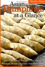 Asian Dumplings at a Glance Learn The Art of Making Gyoza Jiaozi Wontons Mandus Samosas And Much More