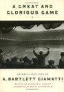 A Great and Glorious Game Baseball Writings of A Bartlett Giamatti