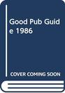 The Good Pub Guide 1986