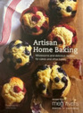 Artisan Home Baking: Wholesome and delicious recipes for cakes and other bakes