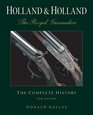Holland  Holland The 'Royal' Gunmaker The Complete History New Edition