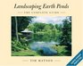 Landscaping Earth Ponds The Complete Guide