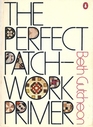 The Perfect Patchwork Primer