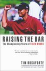 Raising the Bar  The Championship Years of Tiger Woods