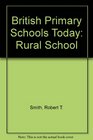 British Primary Schools Today Rural School