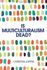 Is Multiculturalism Dead Crisis and Persistence in the Constitutional State