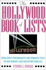 The Hollywood Book Of Lists From Great Performances and Romantic Epics to Bad Remakes and Miscasting Debacles