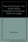 New Word Power The South African Handbook of Grammar Style and Usage