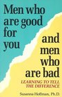 Men Who Are Good for You and Men Who Are Bad Learning to Tell the Difference
