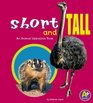 Short and Tall An Animal Opposites Book