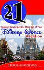 21 Magical Tips to Get the Most Out of Your Disney  World Vacation A Savvy Mom's Guide to the Parks Schedules Dining and More